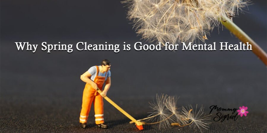 why spring cleaning is good for mental health - home improvement - mom life